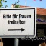 Bitte für Frauen freihalten!